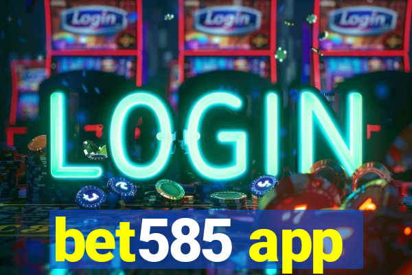 bet585 app
